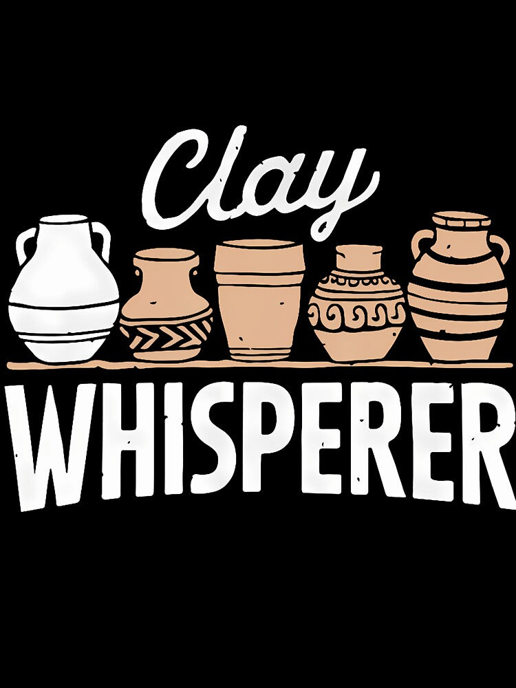 Clay Whisperer Funny Ceramic Artist Sculptor Pottery by FloraVenita