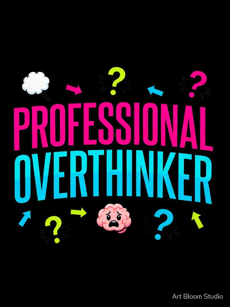Professional Overthinker Funny Quote by Art Bloom Studio