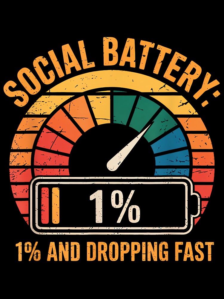 Low Social Battery - Funny Introvert Energy Design by JohnVBurks
