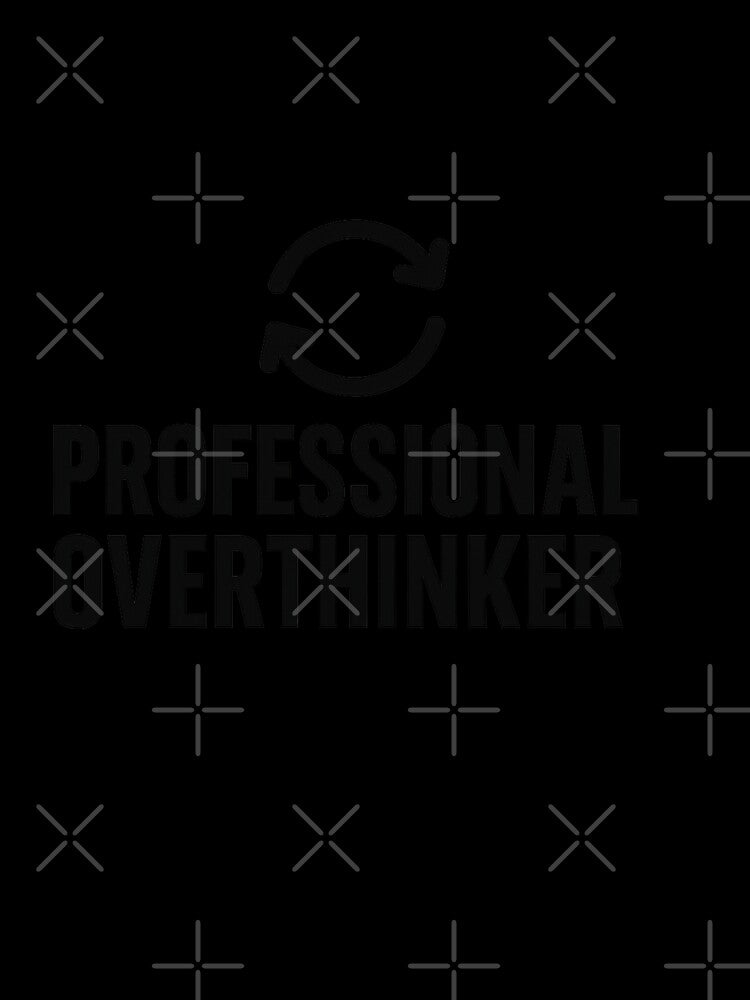 Professional Overthinker – Minimalist Sarcastic Typography Design by Bratak