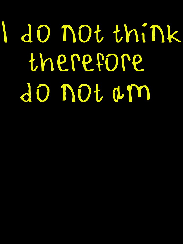 I Do Not Think by kinpirks