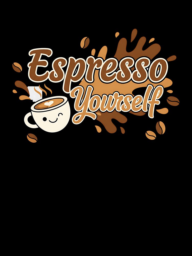 Espresso Yourself Shirt – Funny Coffee Lover & Barista Graphic Tee by Muzgle