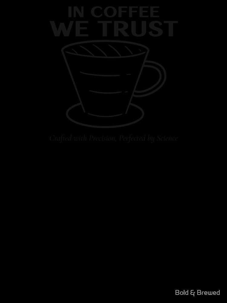 The Science of Coffee Lovers: In Coffee We Trust by Bold & Brewed