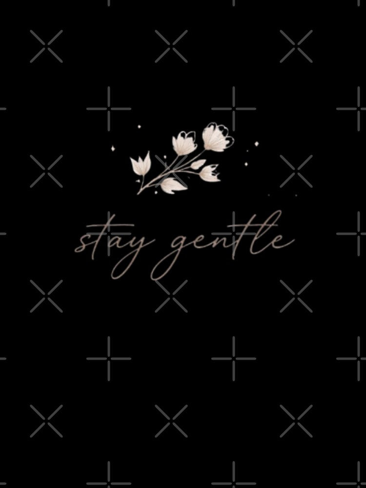Stay Gentle Minimal Aesthetic Quote Design by Sanika arts
