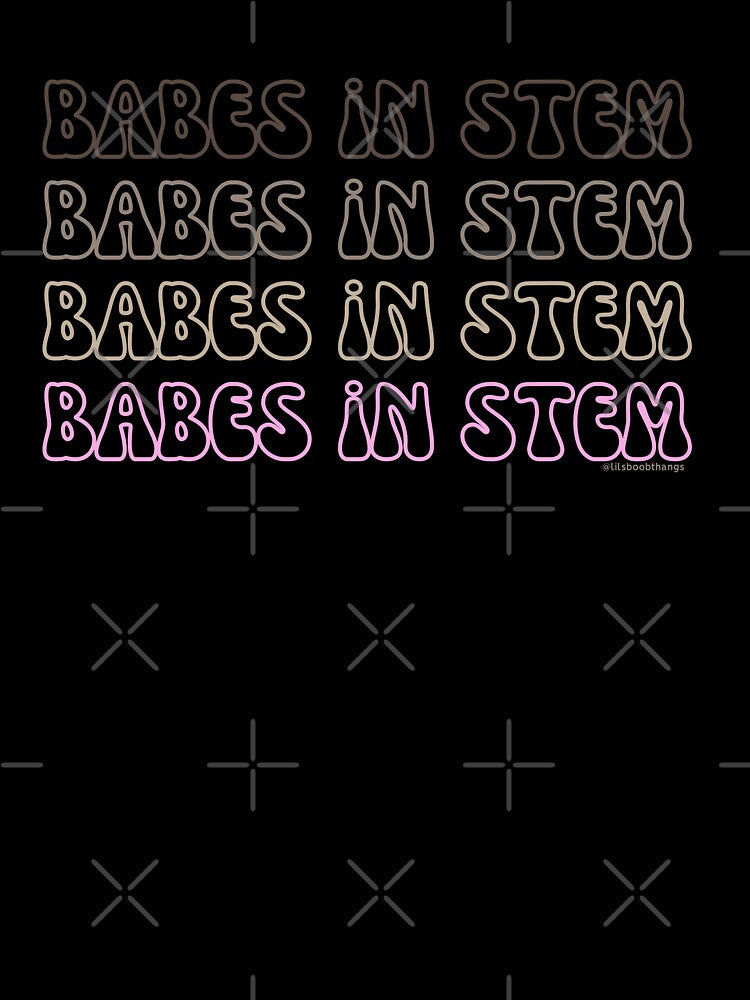 Babes in STEM. v12 | @lilsboobthangs by lilsboobthangs