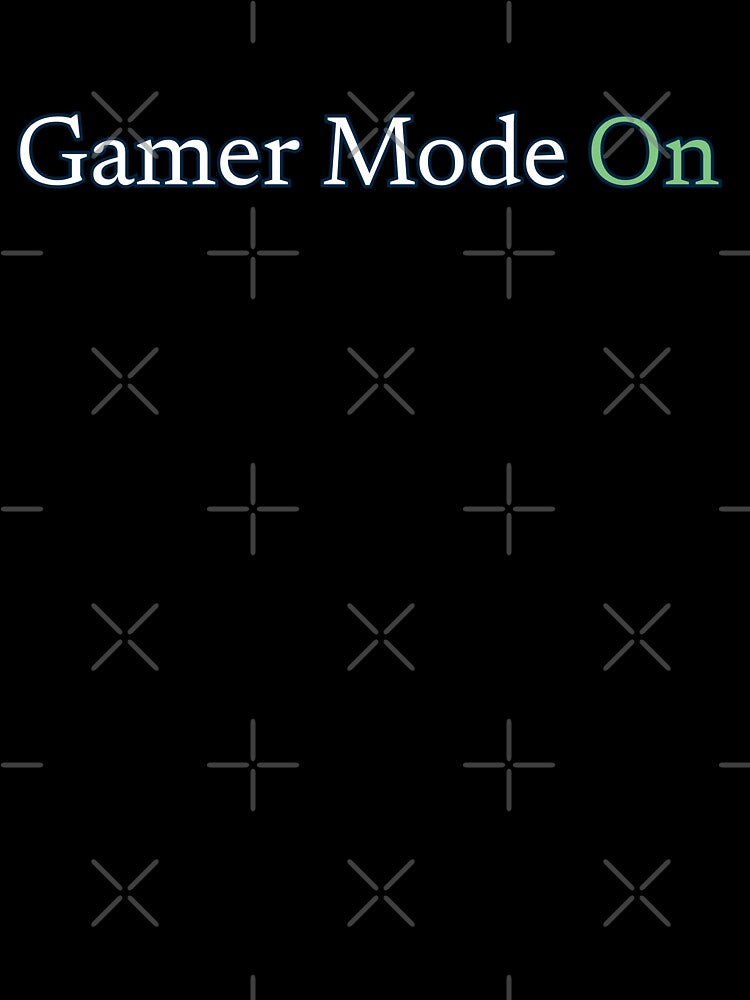 Gamer Mode On by AlchemyColor