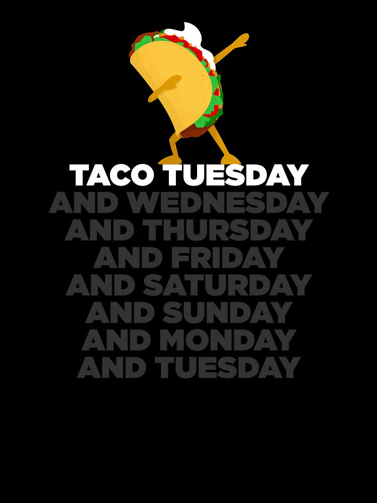 Taco Tuesday (and Every Day) by Meant for Very Few