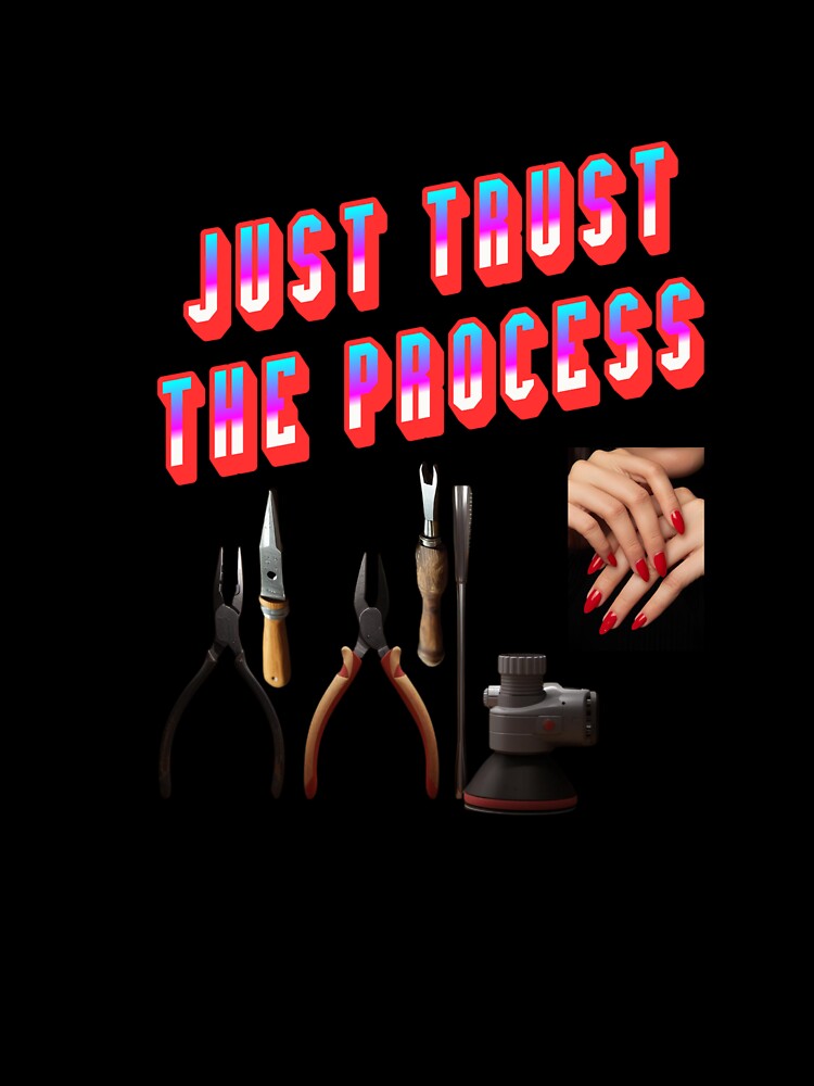 JUST TRUST THE PROCESS by mama-creative