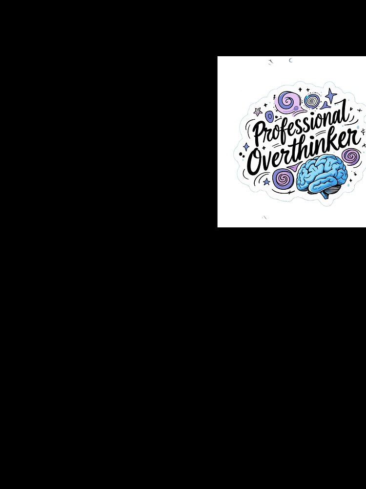 Professional Overthinker – Brain in Overdrive by Victoriella-v