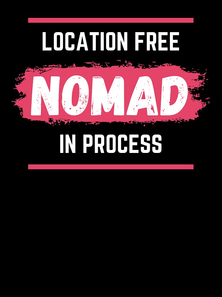 Location free nomad in process by luisraultg