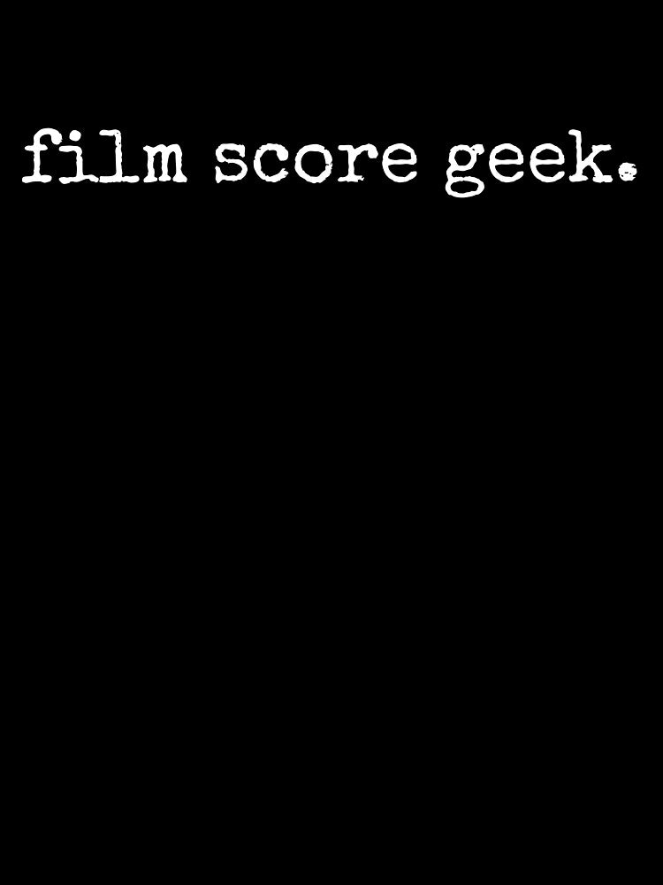 Film Score Geek -- movie soundtrack enthusiast by The Sporty Nerd