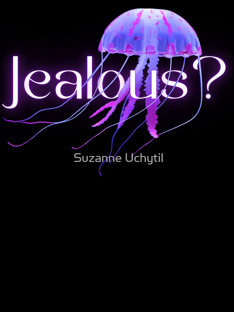 Jealous? Purple Jellyfish Glowing Text by Suzanne Uchytil