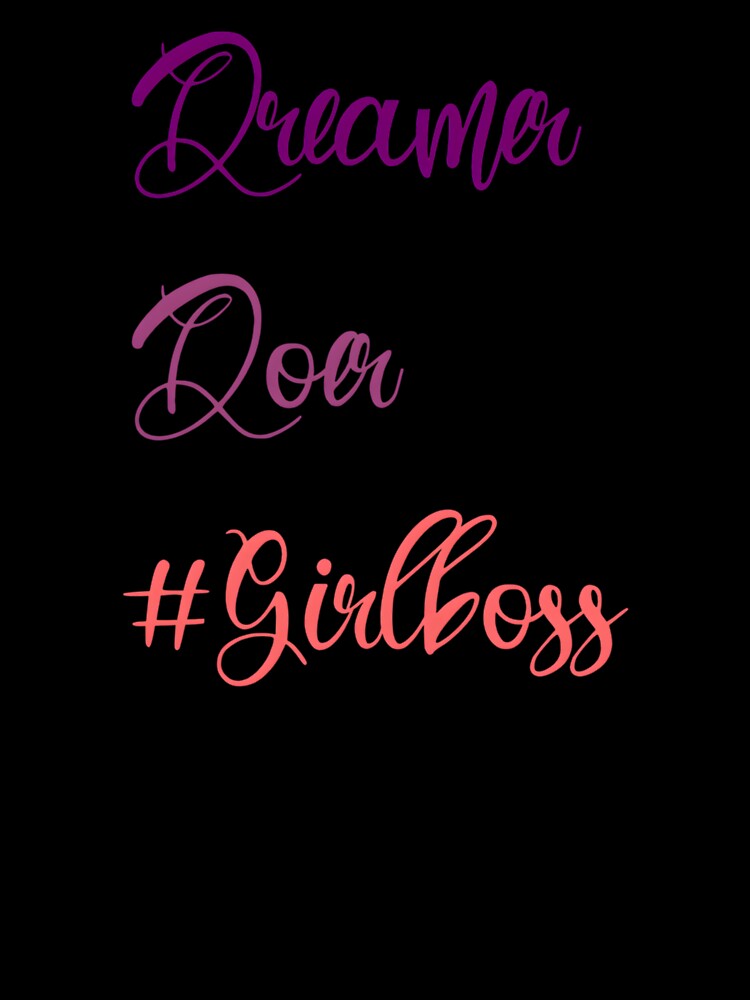 Dreamer Doer #Girlboss by RABTees