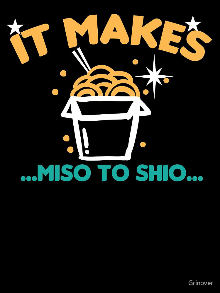 It makes Miso to shio by Grinover