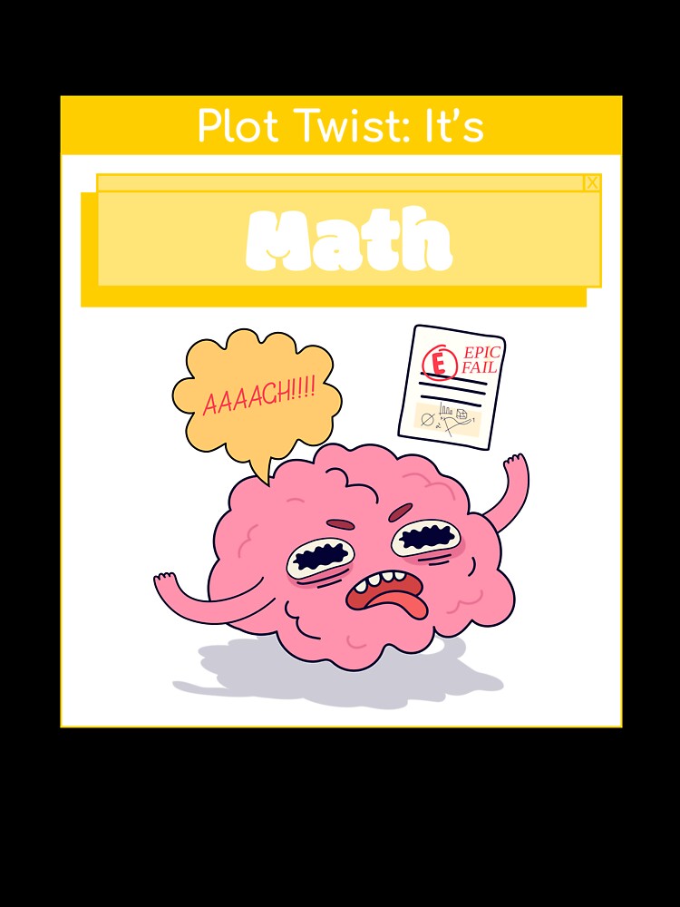 Plot Twist: It's Math Algebra Teacher by hganoot