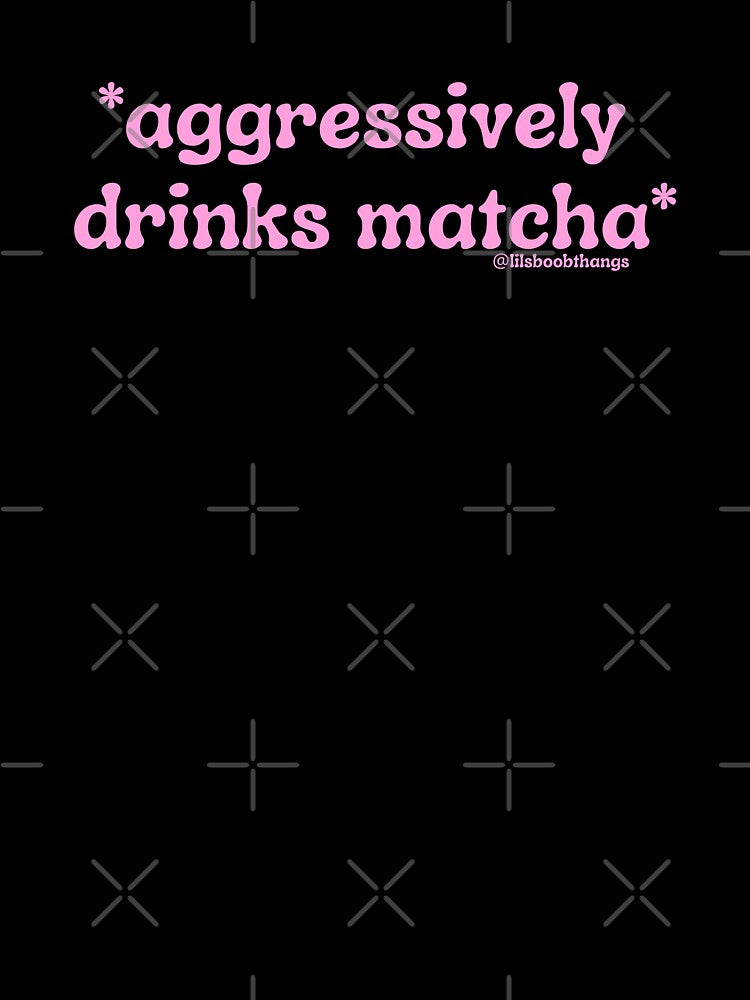 Aggressively drinks matcha. v22c, pink | by @lilsboobthangs by lilsboobthangs