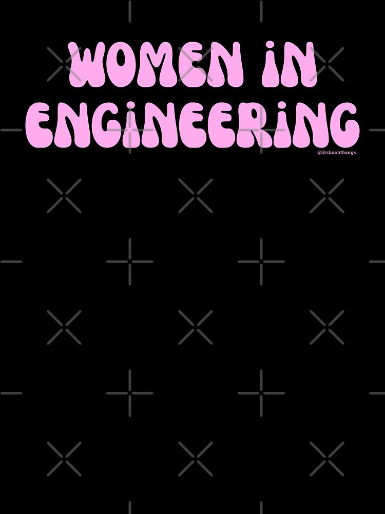 Women in Engineering. v3 | @lilsboobthangs by lilsboobthangs
