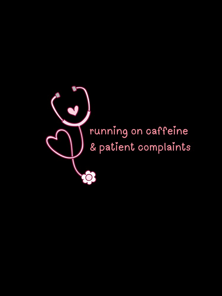 Running on Caffeine and Patient Complaints – Funny Nurse Quote Design by The Sticker Cove