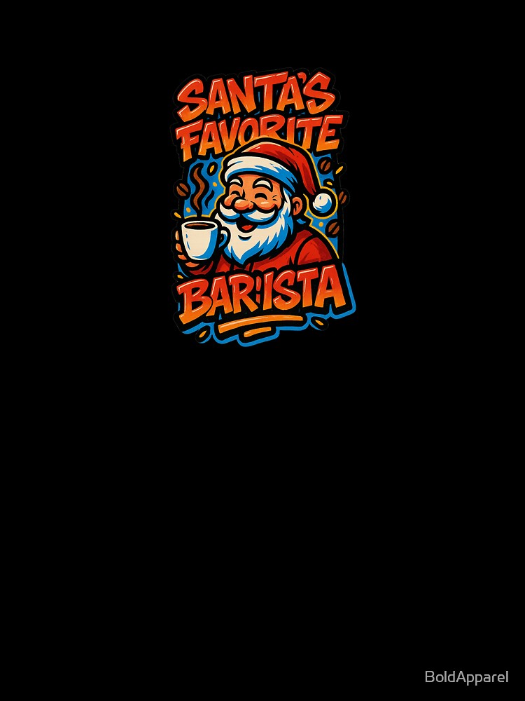 Santa’s Favorite Barista – Graffiti Coffee Christmas by BoldApparel