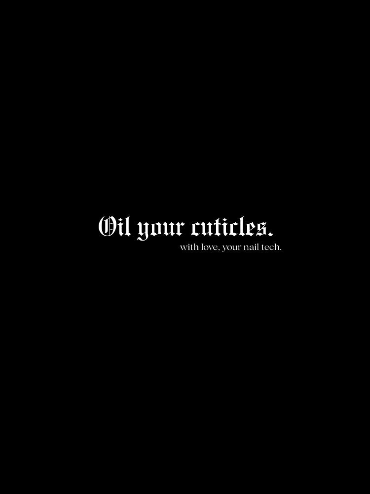 Nail tech - oil your cuticles gothic by thatnailtech
