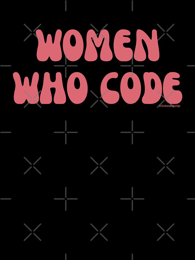 Women who code, women in STEM, v16 | @lilsboobthangs by lilsboobthangs