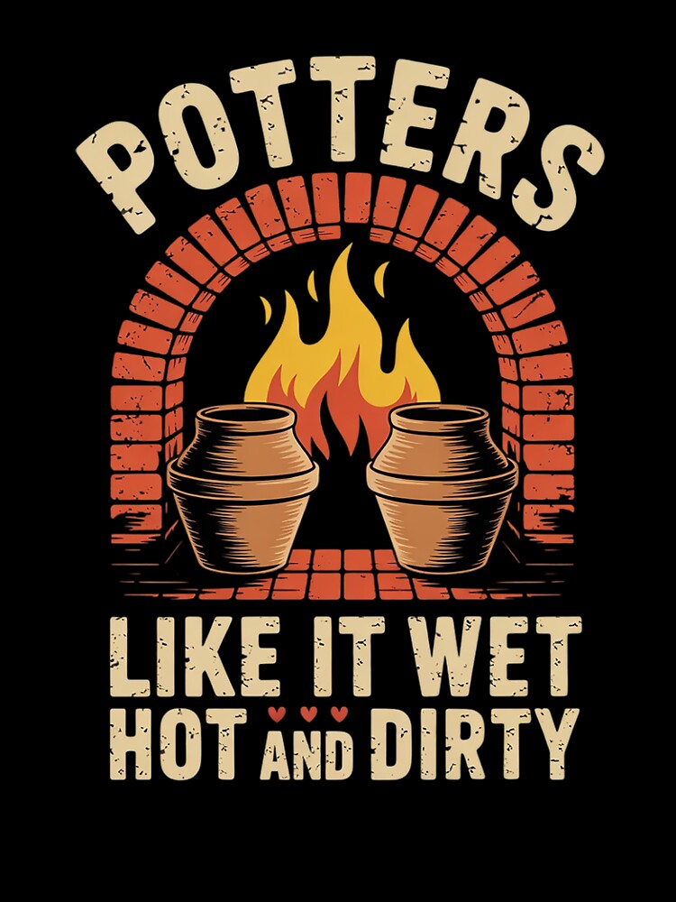 Pottery Kiln, Funny Ceramic Artist Potters Quote by InspiredFoul