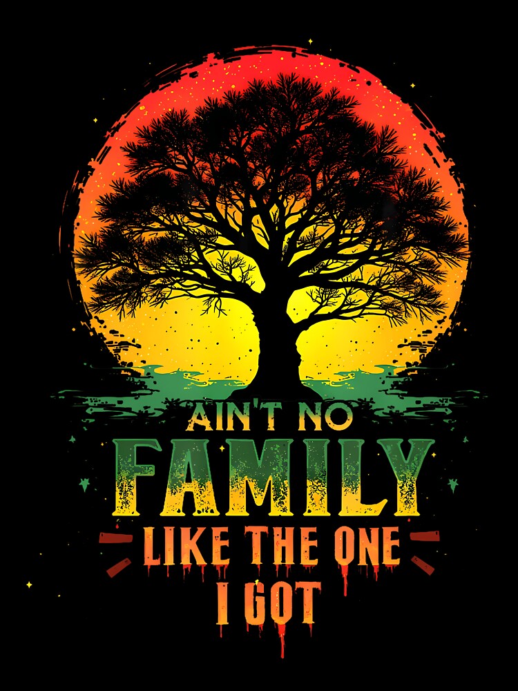 Ain't No Family Like The One I Got Matching Family Reunion by reeneregen