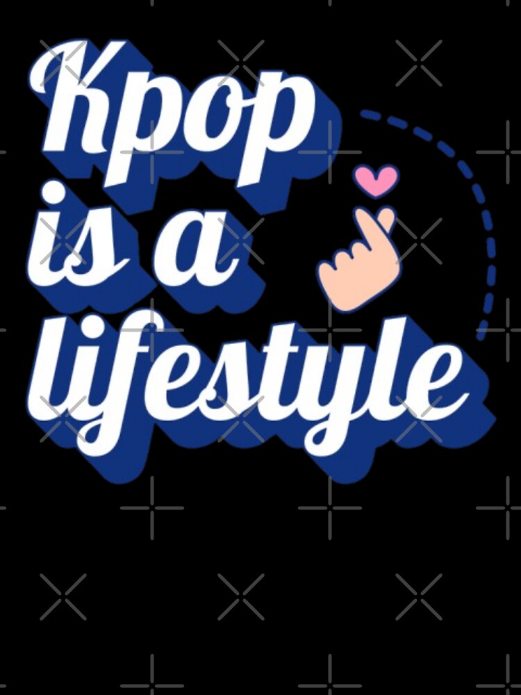 Kpop is a Lifestyle by Hyunnibear