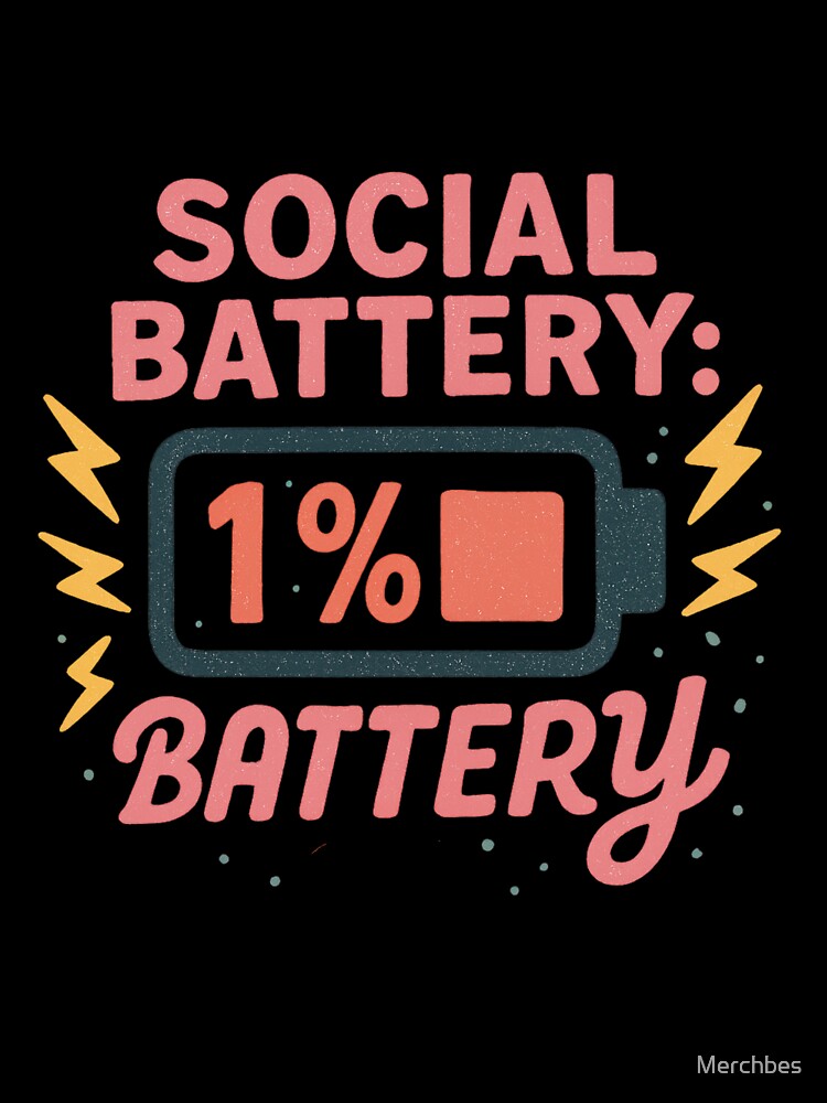 Social Battery: 1 % – Low-Power Introvert Alert by Merchbes