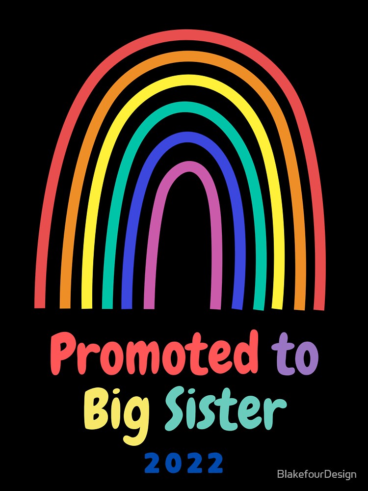 Promoted to Big Sister 2022 Rainbow by BlakefourDesign