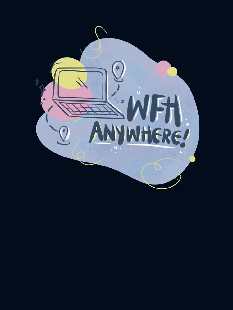 Work from home,Work from anywhere by Papertowall by Jellyee