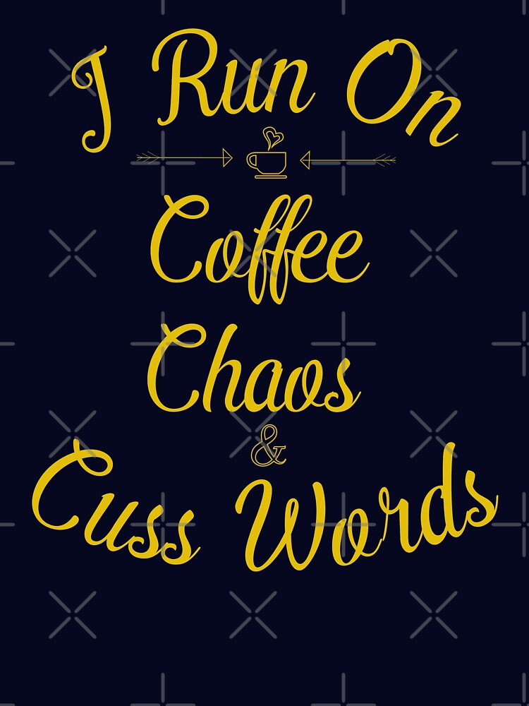 run on coffee chaos and cuss words shirt funny quote saying humor gift for runners by 96design