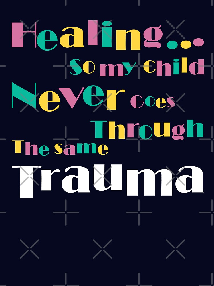 Gentle parenting - Healing so my child never goes through the same trauma - gentle parent by Vivid-wear