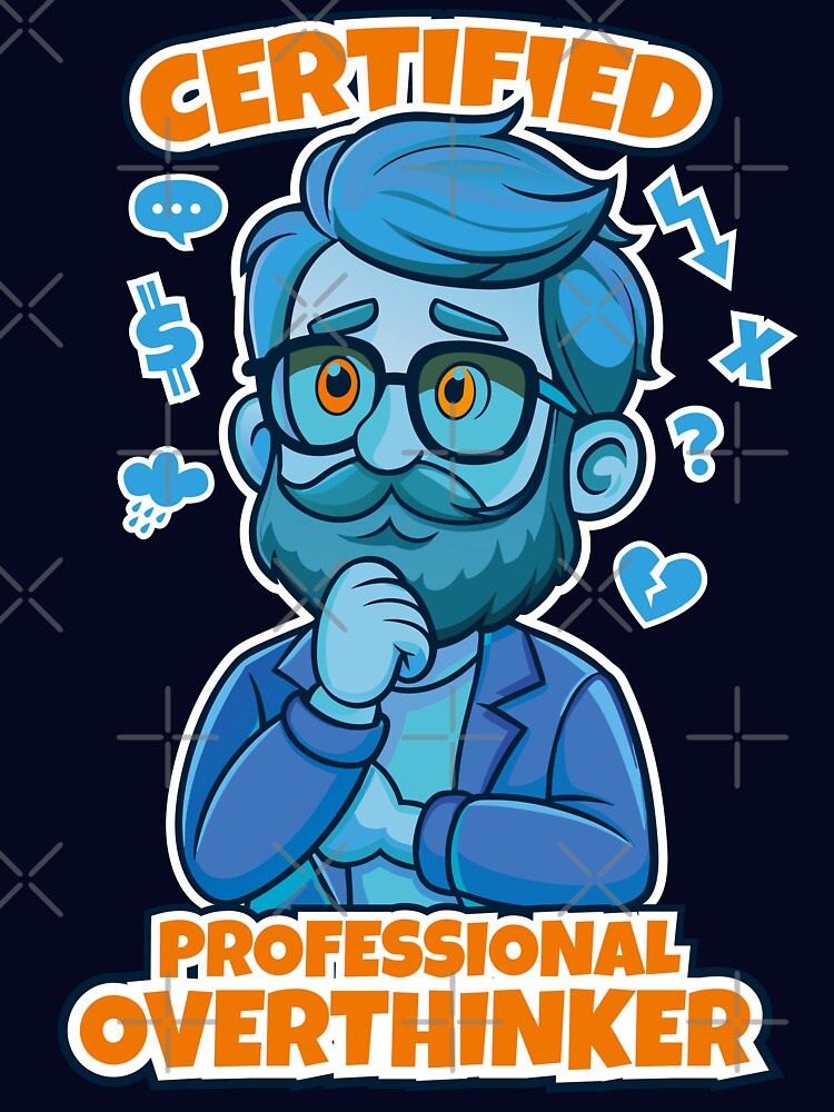 Certified professional overthinker. Anxiety. by therockstuff