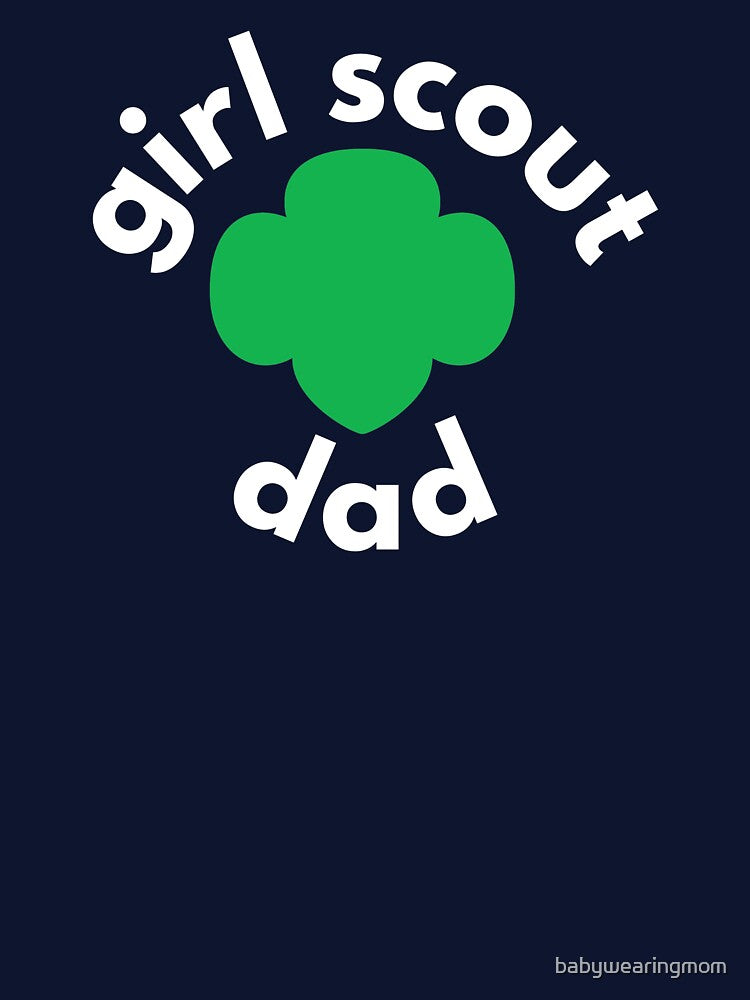 Proud Girl Scout Dad, Scout Leader Dad Life by babywearingmom