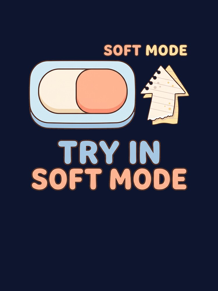 Try in Soft Mode Funny Introvert Mental Health Comfort Aesthetic Design by CuteRage