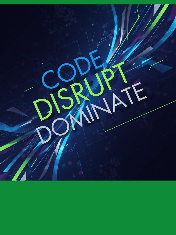 Code.Disrupt.Dominate by MaciejErdon