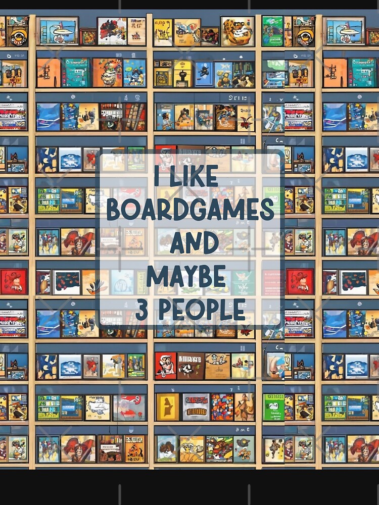 i like boardgames and maybe 3 people by Shadyfruit
