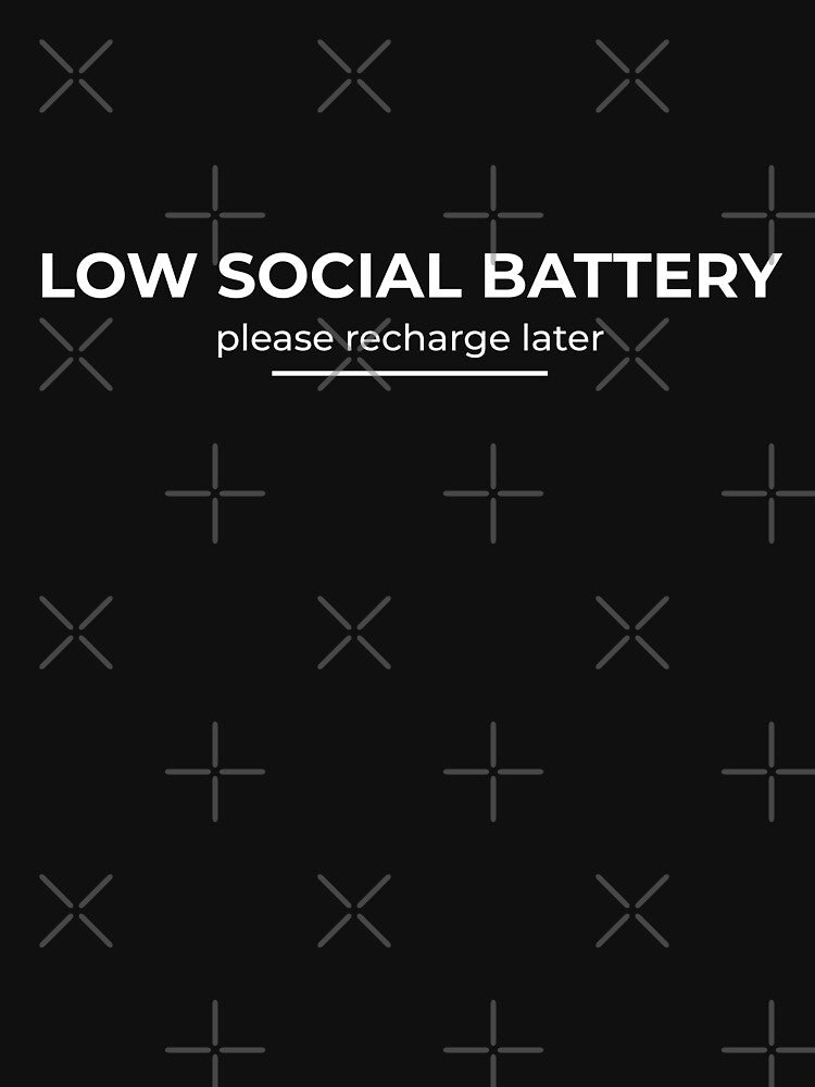 Low Social Battery – Introvert Sarcasm Quote Design by VOIDF[ ]RM