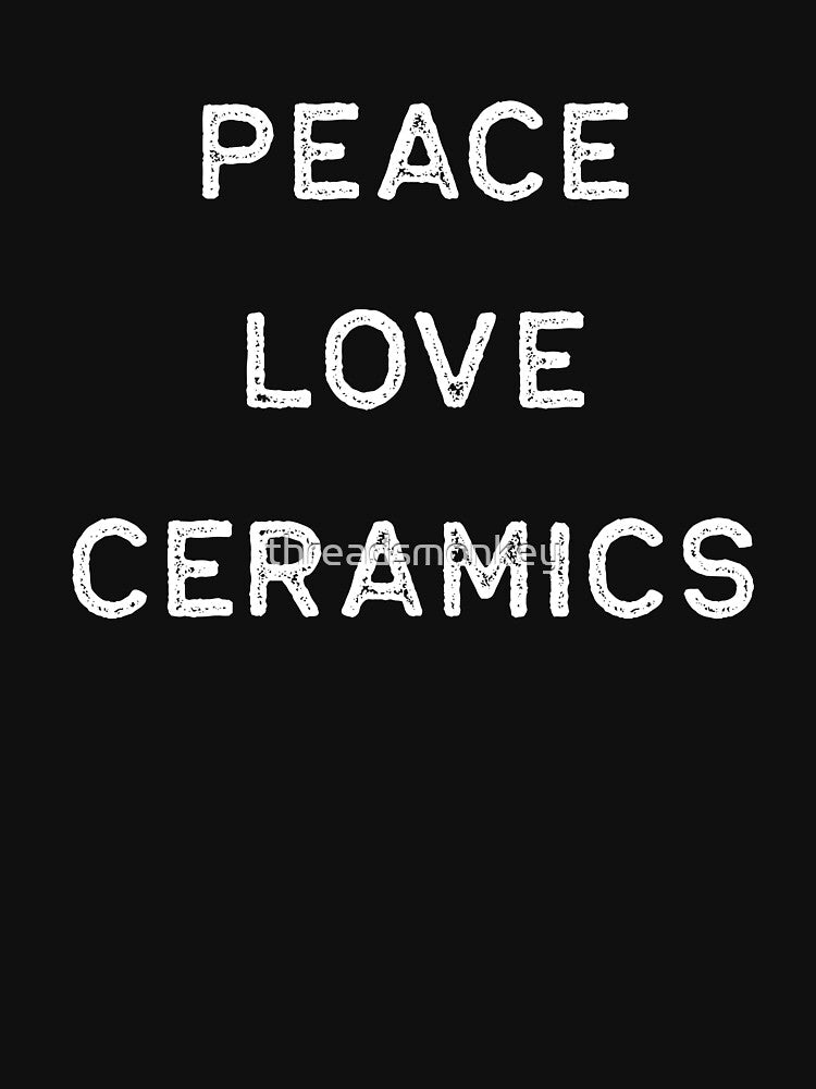 Pottery Design Peace Love Ceramics Light Clay Ceramics Artist Clay Funny Gift by threadsmonkey