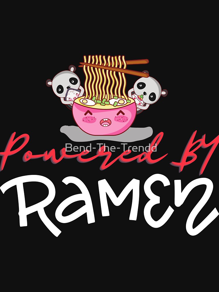Powered By Ramen by Bend-The-Trendd