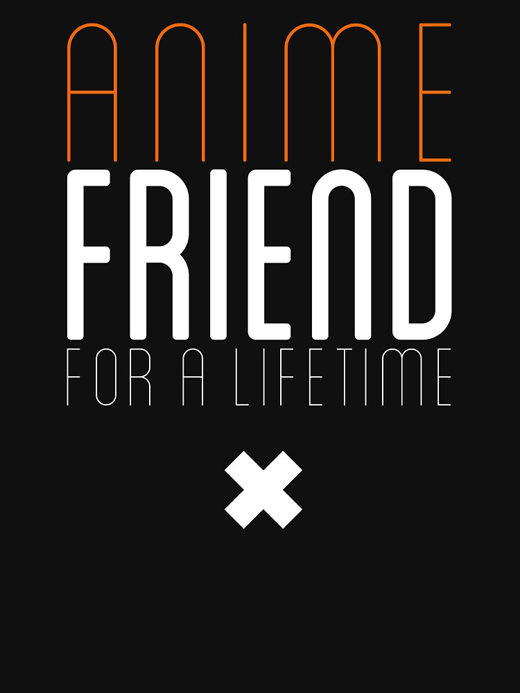 Anime Friend for a Lifetime by BedRock-Design