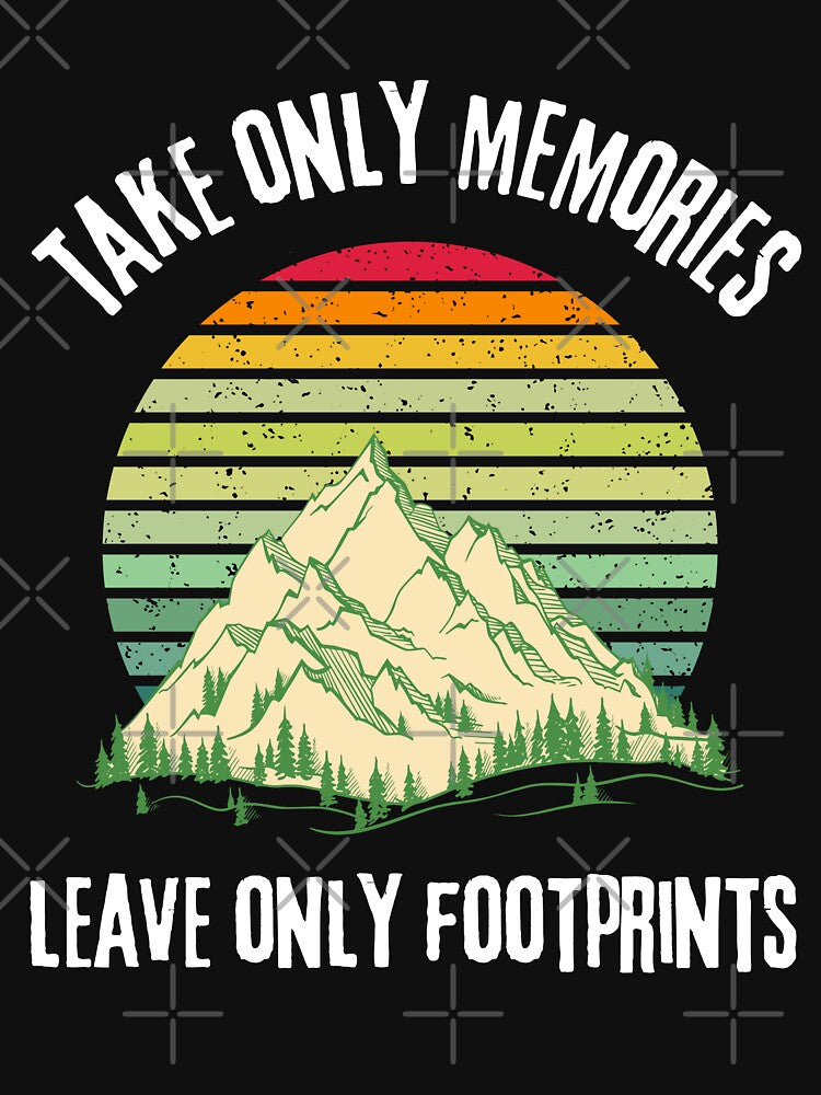 Take Only Memories, Leave Only Footprints - Hikers Motto by dylan150488