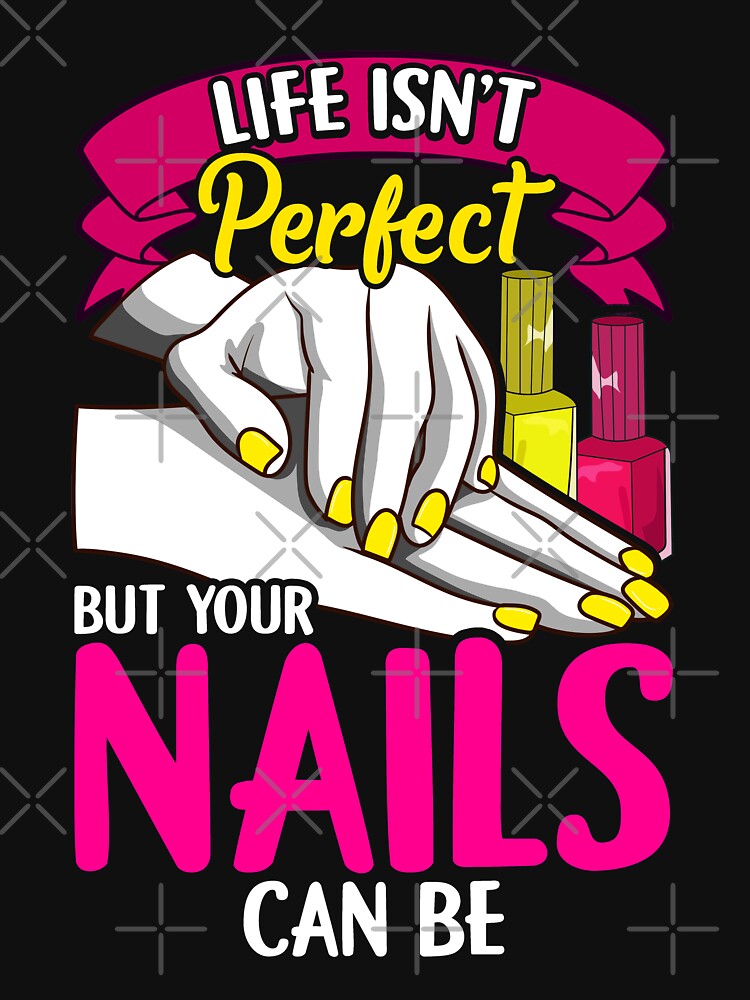 Life isn't perfect but yours nails can be by Nzgiftsandmore