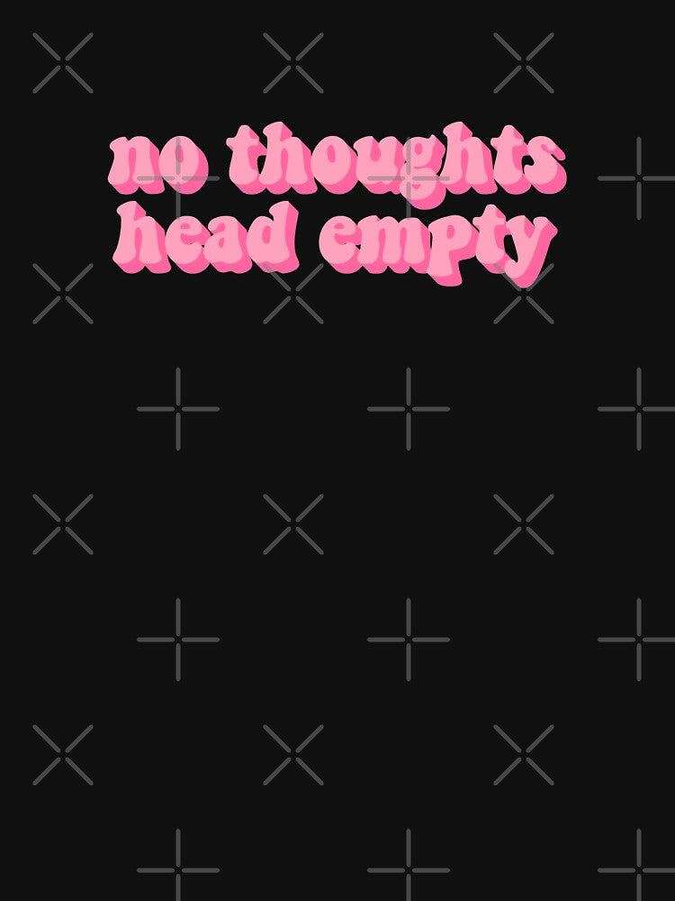 NO THOUGHTS, HEAD EMPTY by MonkeySame