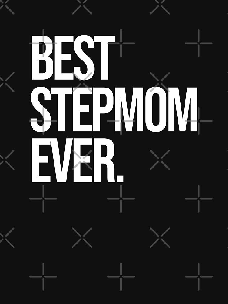 Best Stepmom Ever by mographicdesign