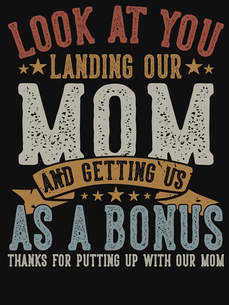 Look at You Landing Our Mom and Getting Us as a Bonus Funny Family Quote by TheVogueVibes