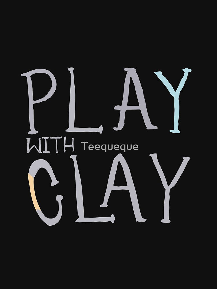Play with Clay by Teequeque