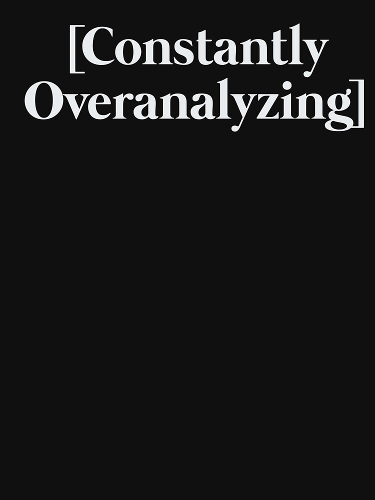 Constantly Overanalyzing by VinsendDraconi