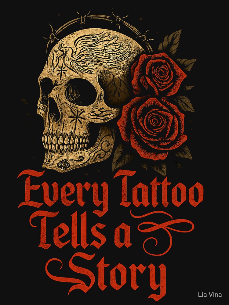 Every Tattoo Tells A Story by Lia Vina